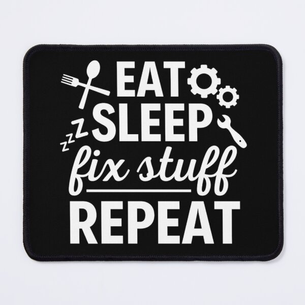 Item preview, Eat Sleep Fix Stuff Repeat | Funny Repairman Sayings designed and sold by chetan786.