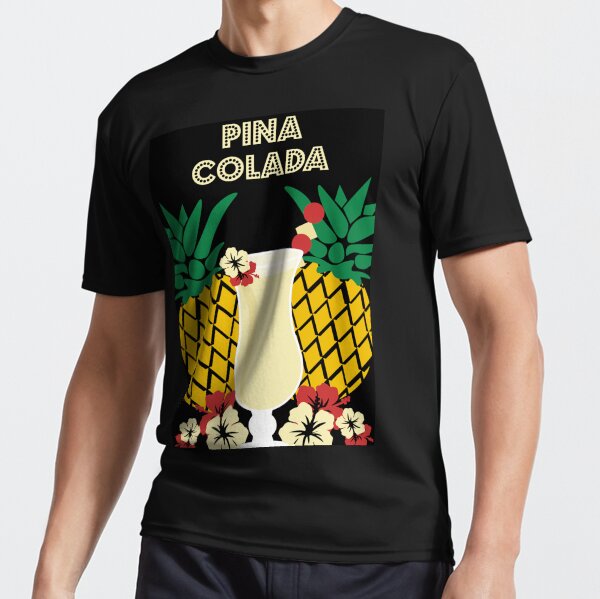 Piña Colada Cocktail Drink Gifts - Best Bar Wall Art - Puerto Rico Pina Colada Active T-Shirt