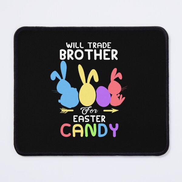 Item preview, WILL TRADE BROTHER FOR EASTER CANDY EGGS AND BUNNY designed and sold by sobriowslen.