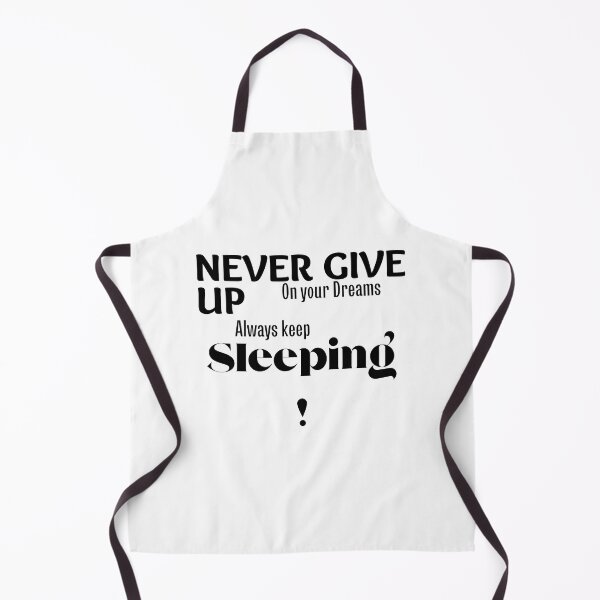 Item preview, never give up on your dreams keep on sleeping.humorous te shit design. gift for lazzy people designed and sold by haideralibhai.