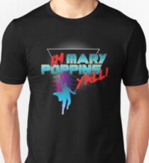 I'm Mary Poppins Y'all! Unisex T-Shirt