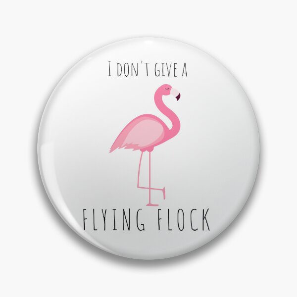 Item preview, I Don't Give a Flying Flock Pink Flamingo designed and sold by TigerandTitan.