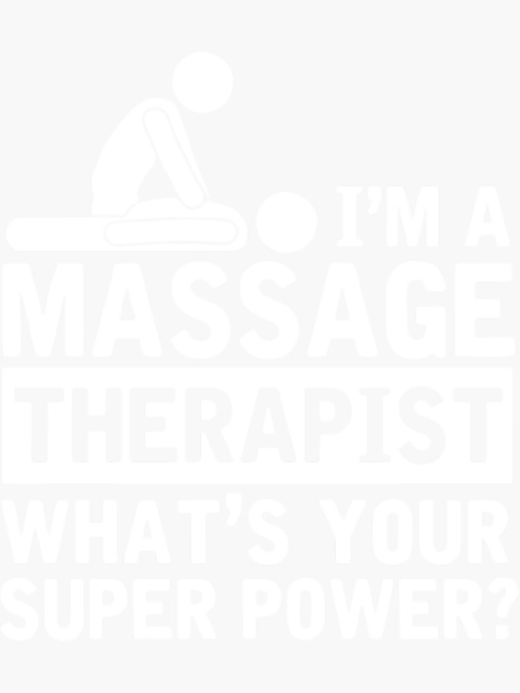 Im A Massage Therapist Whats Your Superpower Sticker For Sale By