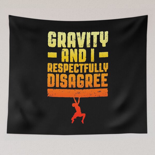 Item preview, Gravity And I Respectfully Disagree Bouldering Climber Boy designed and sold by GrandeDuc.