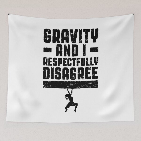 Item preview, Gravity And I Respectfully Disagree Bouldering Climber Girl designed and sold by GrandeDuc.