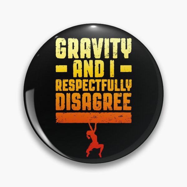 Item preview, Gravity And I Respectfully Disagree Bouldering Climber Girl designed and sold by GrandeDuc.
