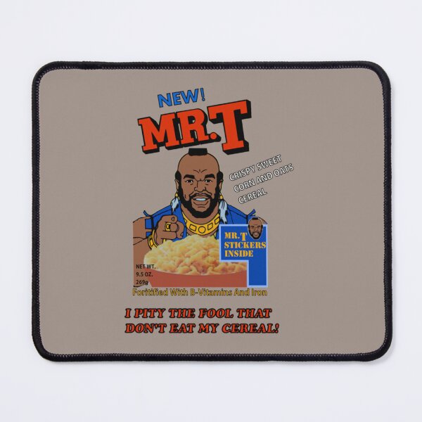 Item preview, I Pity The Fool That Don_t Eat My Cereal! designed and sold by Charlotte-Ca.