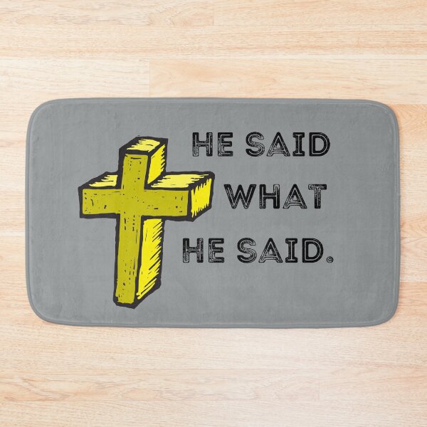 Item preview, He said what He said designed and sold by GracefulThreads.