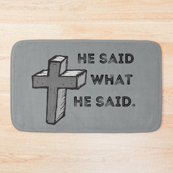 Item preview, He said what He said 2 designed and sold by GracefulThreads.