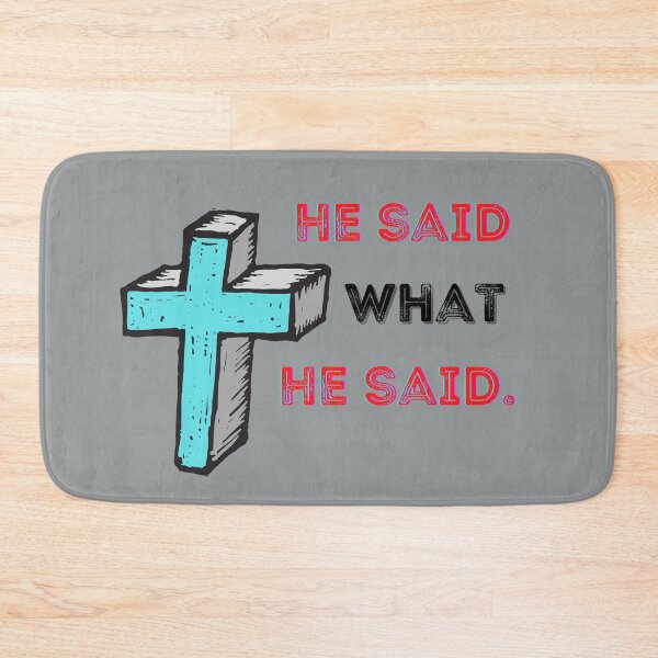 Item preview, He said what He said 3 designed and sold by GracefulThreads.