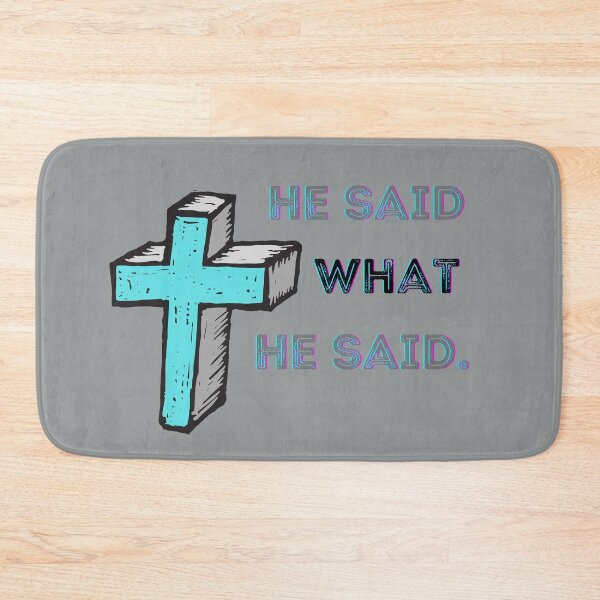 Item preview, He said what He said 4 designed and sold by GracefulThreads.