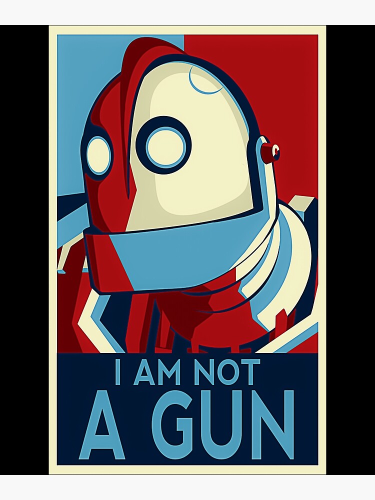"The Iron Giant I am not a gun" Poster for Sale by levi1368 Redbubble