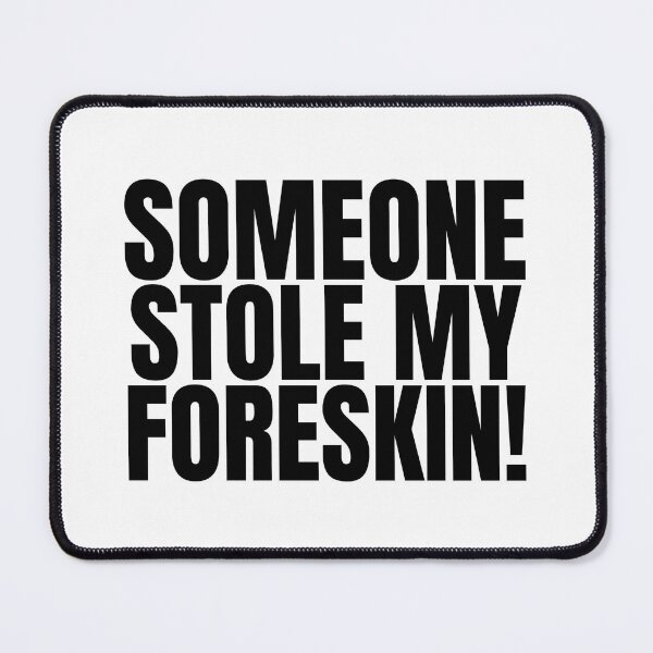 Item preview, Someone Stole my Foreskin, Father's Day Gift, Circumcised, Circumcision, Foreskin designed and sold by AmputTee.