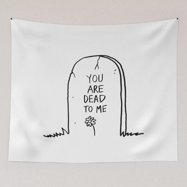 Item preview, You are dead to me designed and sold by KimCoos.