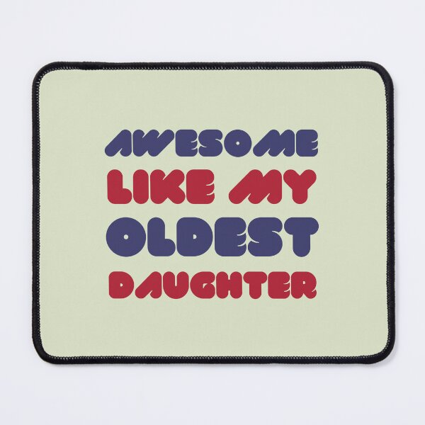 Item preview, Awesome Like My Oldest Daughter designed and sold by RedTomasB.