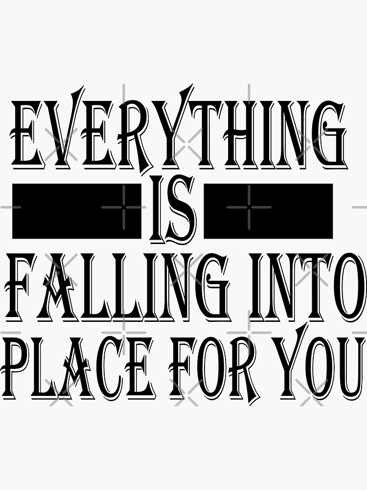 " Everything is falling into place" Sticker for Sale by ManifestStore