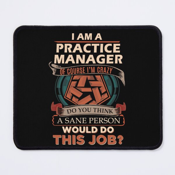 Item preview, Practice Manager T Shirt - Sane Person Gift Item Tee designed and sold by watkinsmat.