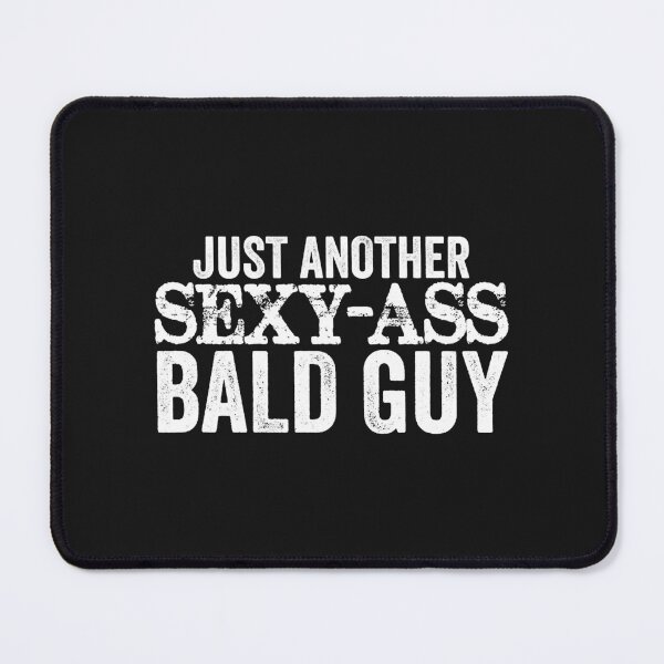 Item preview, Just Another Sexy Ass Bald Guy Funny Mens designed and sold by TuaMaxhu.