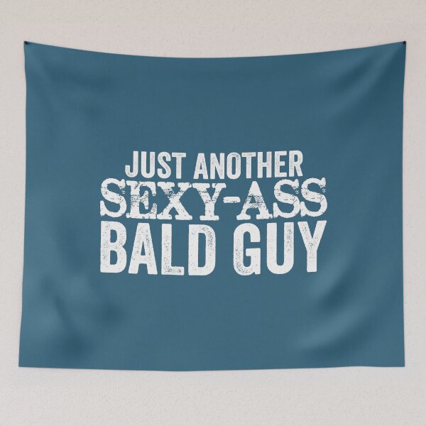 Item preview, Just Another Sexy Ass Bald Guy Funny Mens designed and sold by TuaMaxhu.