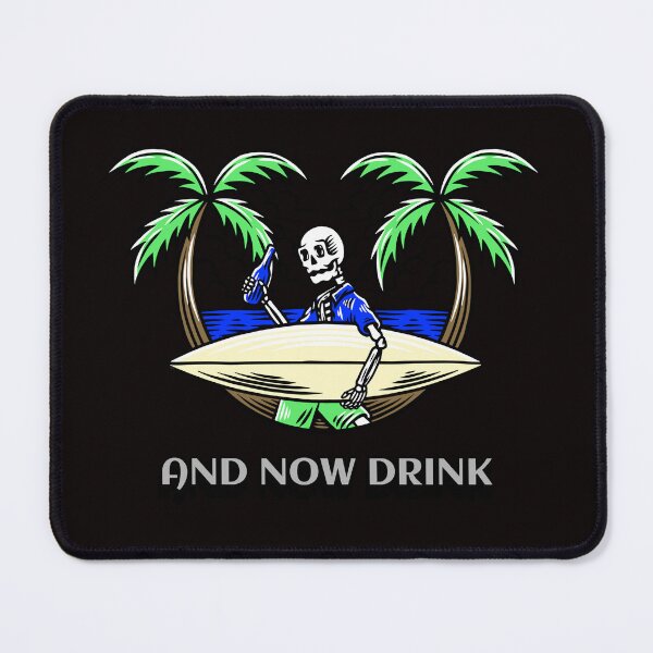 Item preview, "and now drink" surfing skeleton designed and sold by ydsdesigns.