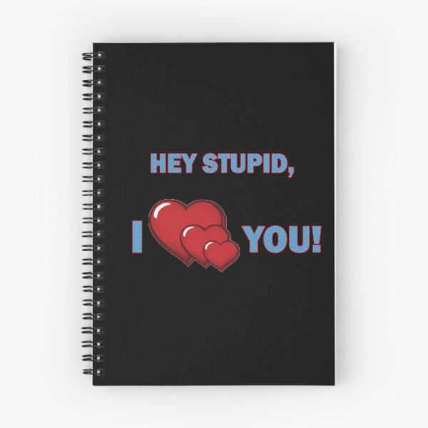 Item preview, Hey Stupid, I ♥♥♥♥♥ You! designed and sold by Viktor Kabbach.
