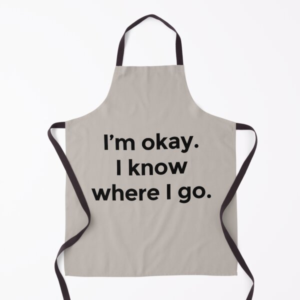 Item preview, I am okay. I know where I go. designed and sold by clothingstoreJK.