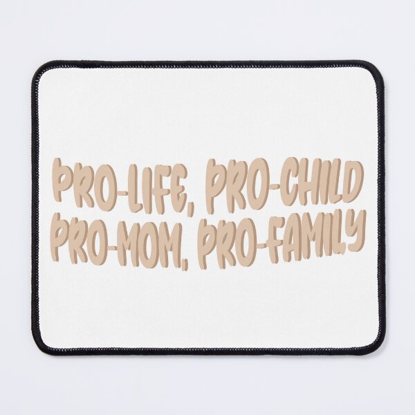 Item preview, Pro-Life, Pro-Child  Pro-Mom, Pro-Family designed and sold by brezymcfezy.
