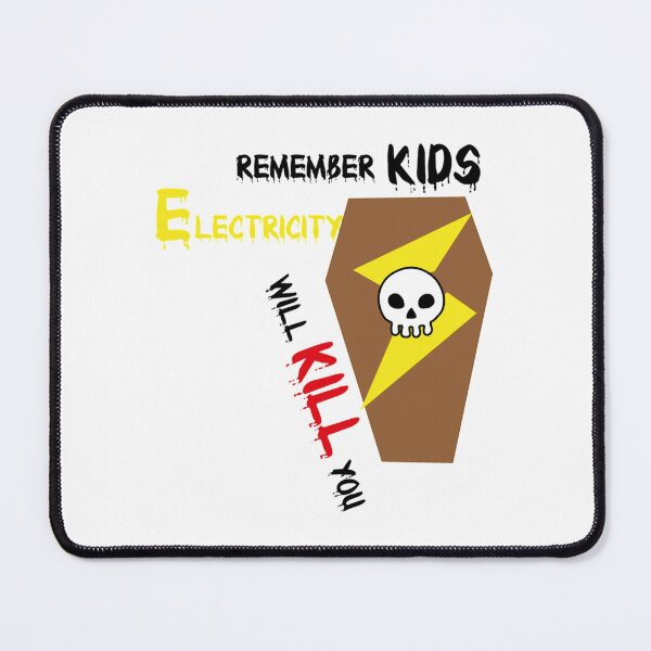 Item preview, Remember kids, electricity will kill you!                      designed and sold by PrincessNana1.