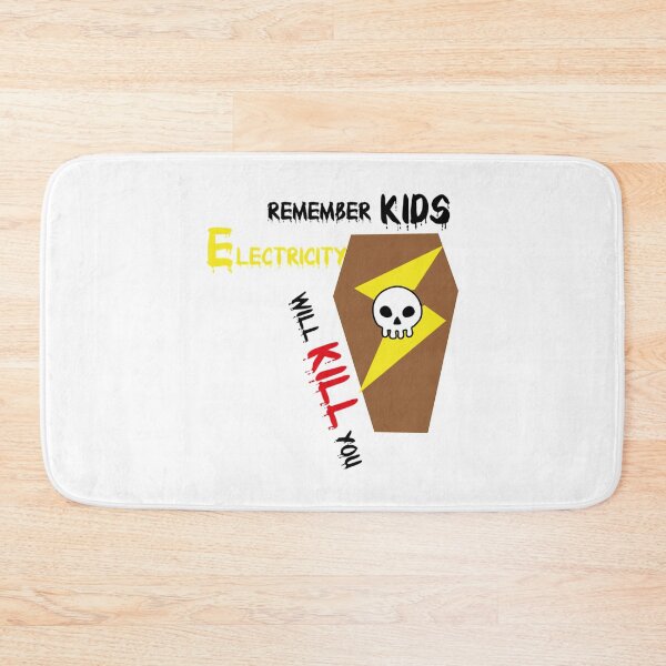 Item preview, Remember kids, electricity will kill you!                      designed and sold by PrincessNana1.