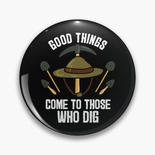 Item preview, Good Things Come To Those Who Dig Funny Archaeologist designed and sold by Xtjjae.
