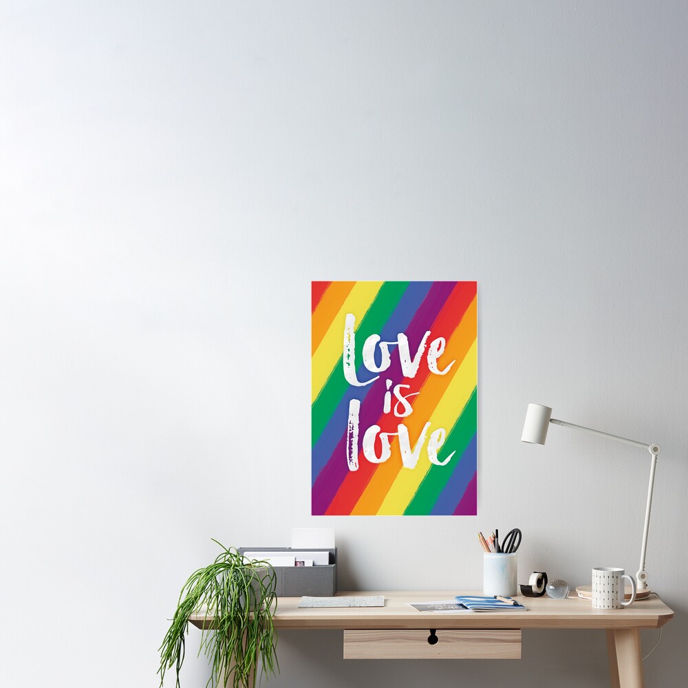 "Love is love - Rainbow flag pride and equality" Poster for Sale by