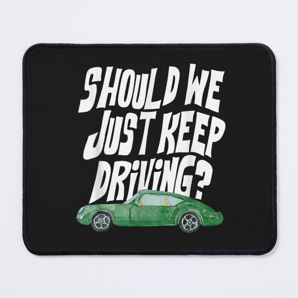 Item preview, Should We Just Keep Driving T-Shirt designed and sold by Kellner-Platt.
