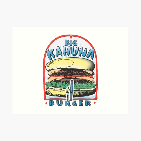Big Kahuna Burger Art Print