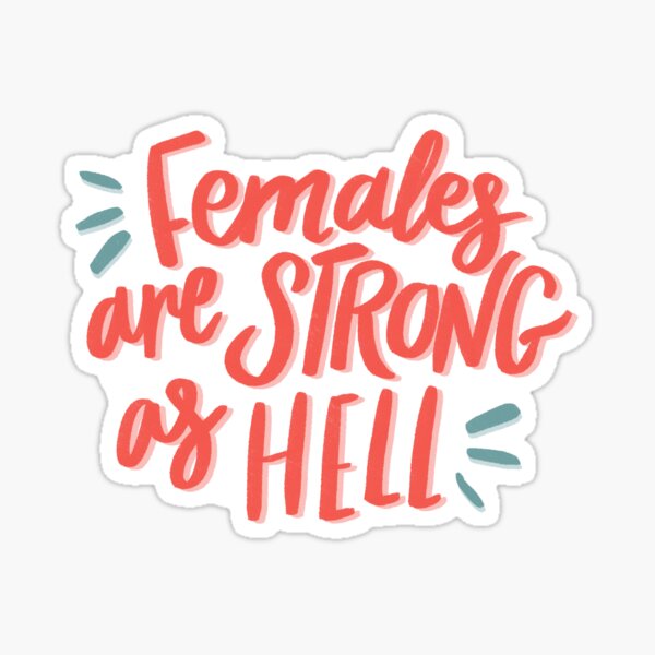 Females are Strong as Hell Sticker
