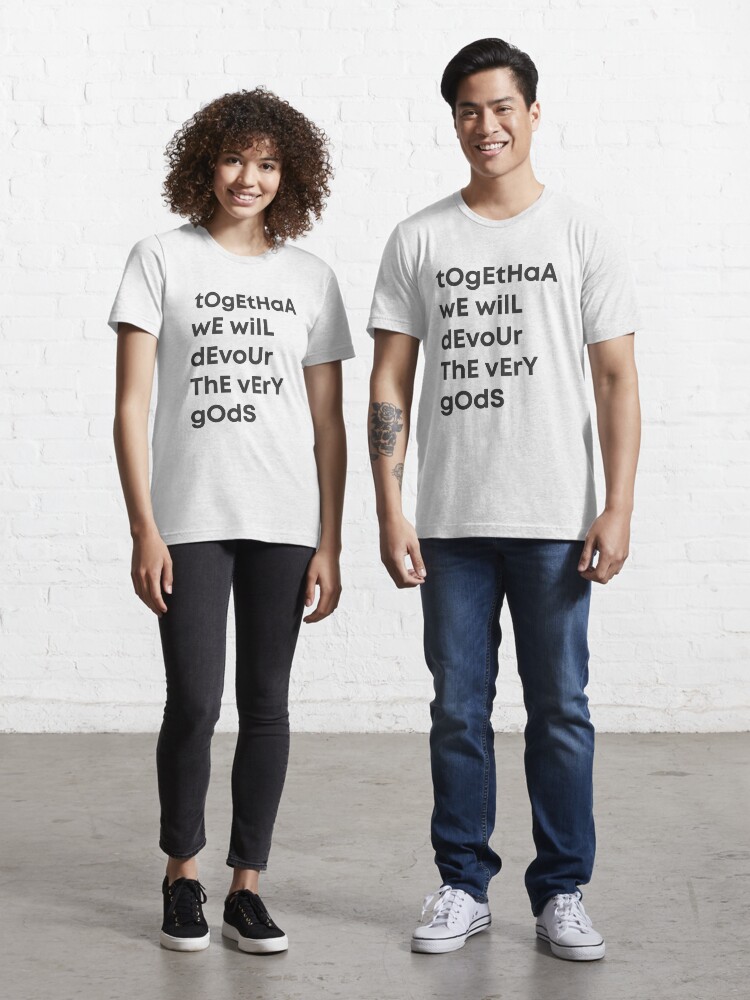 Together We Will Devour The Very Gods" Essential T-Shirt for Sale by  mmatt007 | Redbubble