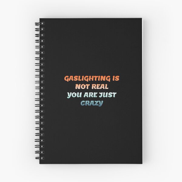 Item preview, gaslighting is not real you are just crazy designed and sold by everything4eva.