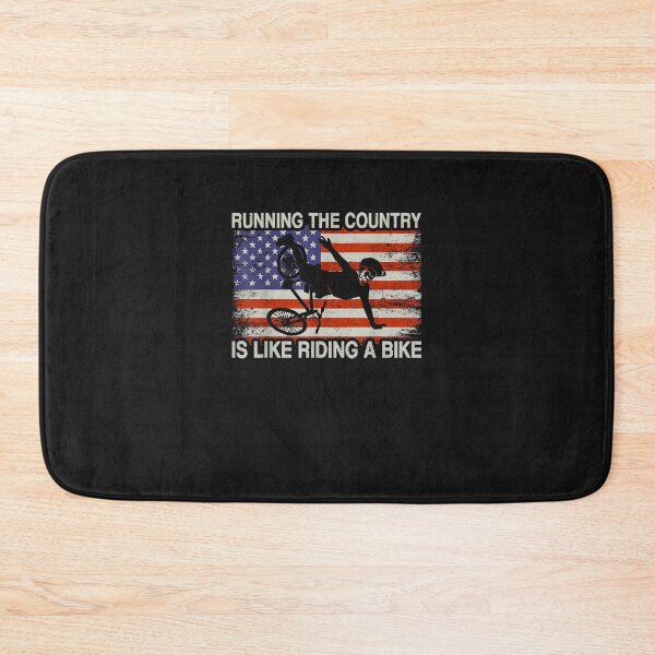 Item preview, Running The Country Is Like Riding A Bike Funny Ridin' designed and sold by Lynette1241.