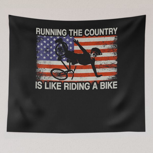 Item preview, Running The Country Is Like Riding A Bike Funny Ridin' designed and sold by Lynette1241.