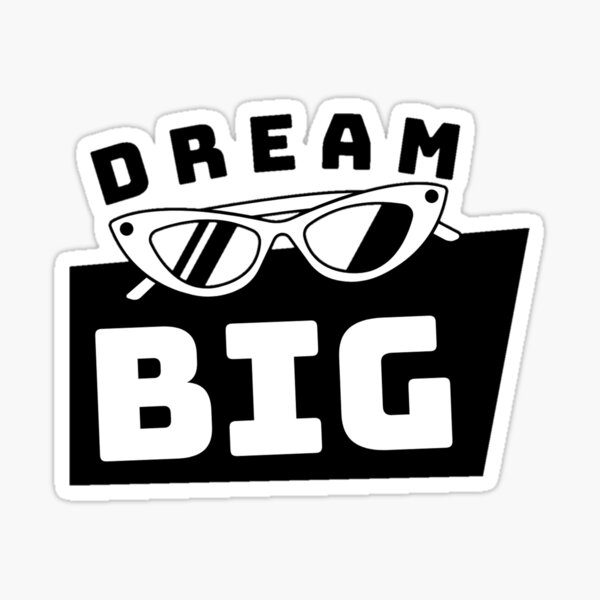 Item preview, Dream big  designed and sold by Sticker  Munch.