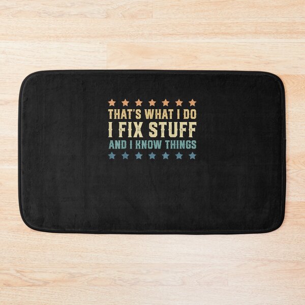 Item preview, That's What I Do I Fix Stuff And I Know Things designed and sold by Lynette1241.