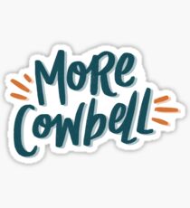 More Cowbell Sticker