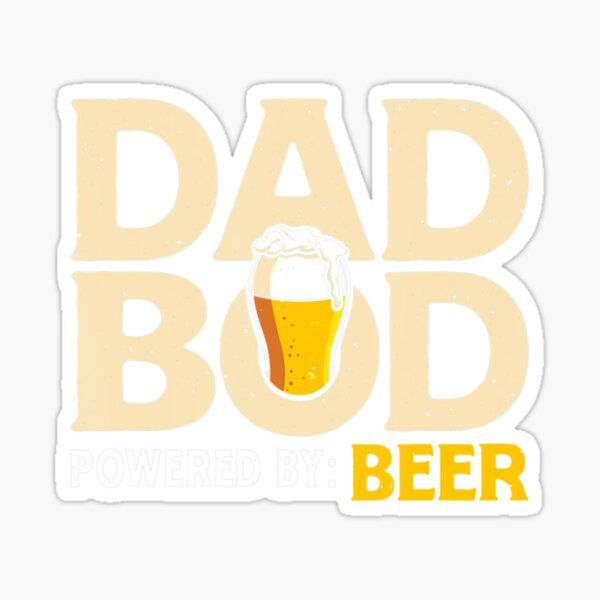 "Dad Bod Powered By Beer Dad Jokes Father Dad Bod" Sticker for Sale by ...
