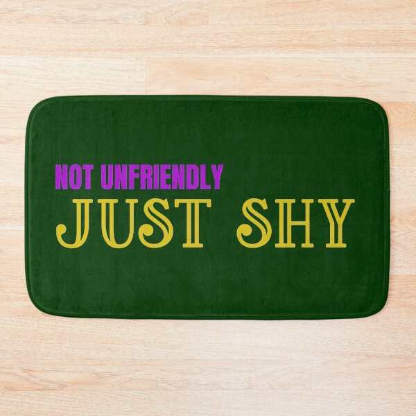 Item preview, Not Unfriendly, Just Shy designed and sold by PrettyDanny.