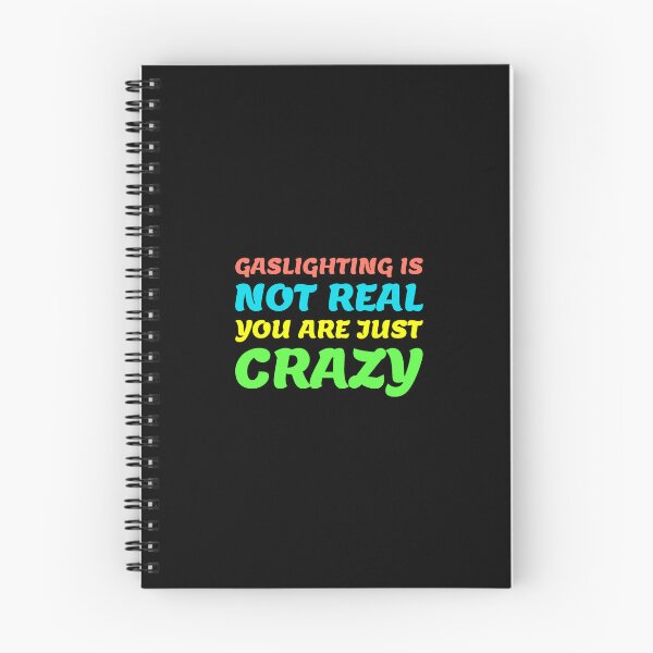 Item preview, gaslighting is not real you are just crazy designed and sold by everything4eva.