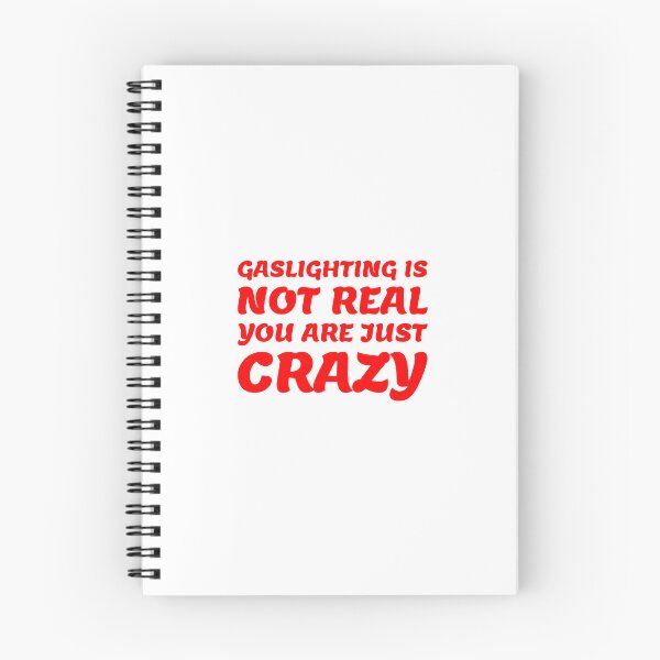 Item preview, gaslighting is not real you are just crazy designed and sold by everything4eva.