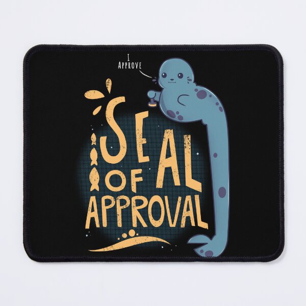 Item preview, Seal of Approval, Funny Seal, Pun Shirts, Funny Animal, Funny saying, Aquatic Design designed and sold by Mossysplashart.