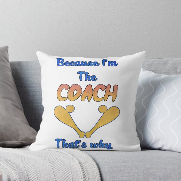 Item preview, Because Im the coach, baseball coach that's why...  designed and sold by Chakilogy.