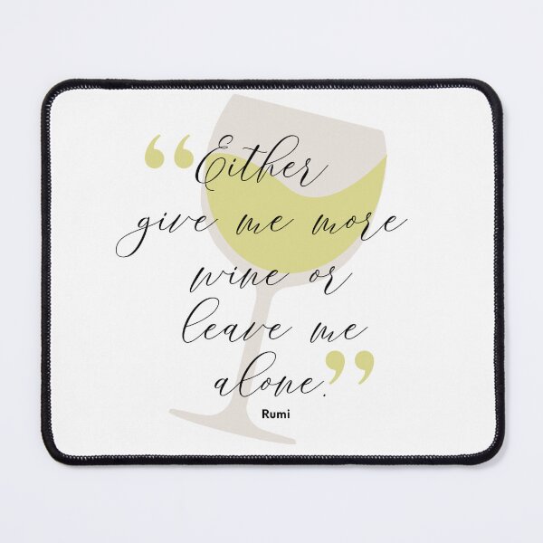 Item preview, Either Give Me More Wine or Leave me Alone - Funny Wine Lover Quote by Rumi designed and sold by Soaring Eagle.
