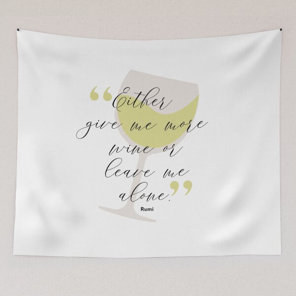 Item preview, Either Give Me More Wine or Leave me Alone - Funny Wine Lover Quote by Rumi designed and sold by Soaring Eagle.