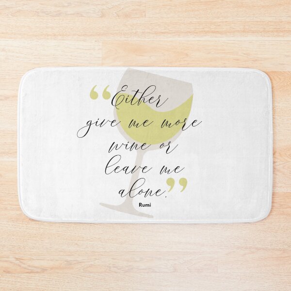 Item preview, Either Give Me More Wine or Leave me Alone - Funny Wine Lover Quote by Rumi designed and sold by Soaring Eagle.